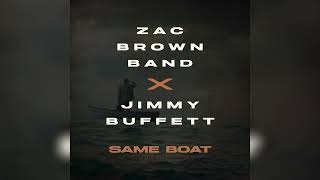 Zac Brown Band amp Jimmy Buffett  Same Boat Audio [upl. by Oilasor]