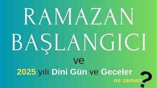 RAMAZAN BAŞLANGICI 2025 yılı dini gün ve geceler ne zaman dinigünler alwaysİSLAM [upl. by Hueston273]