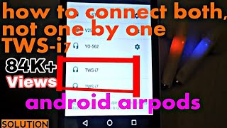 How To Connect Tws i7 Both Not One By One By Shailesh Mishra Android Airpods bluetooth airbuds [upl. by Oicul]