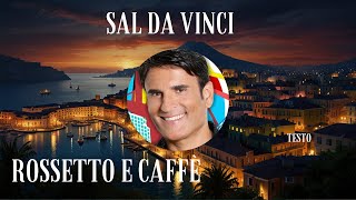 Sal Da Vinci  Rossetto e caffè  Testo [upl. by Siuqramed677]