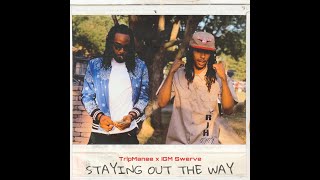 STAYING OUT THE WAY feat IGM Swerve [upl. by Rudich747]