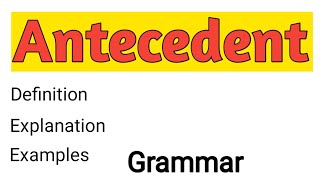 Antecedent  What is antecedent  Antecedent in grammar  Antecedent [upl. by Evey244]