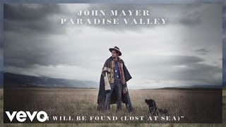 John Mayer  I Will Be Found Lost At Sea Official Audio [upl. by Eldon877]