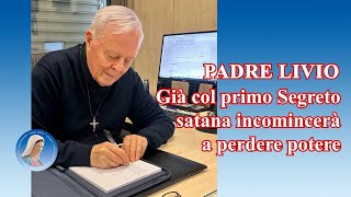 Padre Livio Già col primo Segreto satana incomincerà a perdere potere  22 Marzo 2024 [upl. by Dnomde]