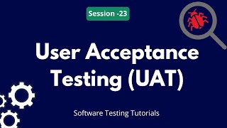 What is User Acceptance Testing  UAT Tutorials for Beginners  Types of User Acceptance Testing [upl. by Ploss]