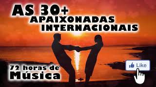 AS 30 MAIS APAIXONADAS INTERNACIONAISROMÂNTICAS INTERNACIONAIS The best romantic songs in english [upl. by Gallard]