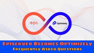 Episerver Becomes Optimizely Frequently Asked Questions [upl. by Vera]