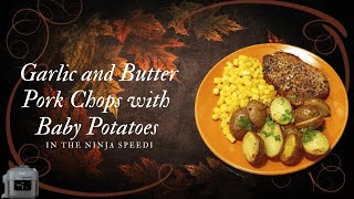 Garlic and Butter Pork Chops with Baby Potatoes in the Ninja Speedi [upl. by Wit]