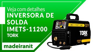 Veja com Detalhes Inversora de Solda Touch 200 IMETS 11200 220v Bivolt Tork aqui na Madeiranit [upl. by Hamburger]