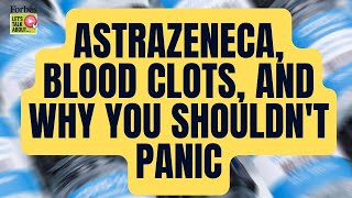 Lets talk aboutAstraZeneca blood clots and why you shouldnt panic [upl. by Brunell291]