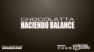 CHOCOLATTA  HACIENDO BALANCE [upl. by Glassman]