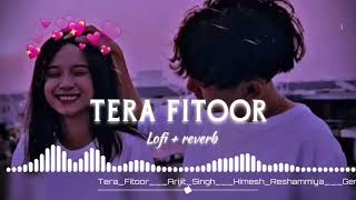 Tera fitoorslowed reverb use headphone🎧 lofi song [upl. by Llehsyar]