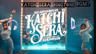 katchi sera song ring tone by bgm7 saiken with dobly Atmos bgm7 bgm7 [upl. by Sacul62]