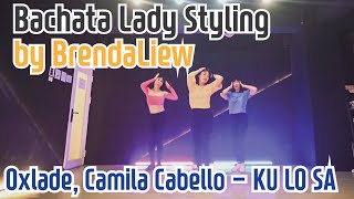 SALSA Challenge  Bachata lady styling  Brenda Liew  Oxlade Camila Cabello  KU LO SA [upl. by Elpmet]