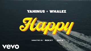 Yahinus  Happy ft Whalez [upl. by Trstram]