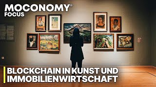 Blockchain in der Kunst und Immobilienwirtschaft  New Economy Doku [upl. by Cooke]