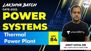 Thermal Power Plant  Lec 84  Power Systems  Lakshya Batch  GATE2022  Ankit Goyal [upl. by Leanahtan]