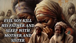 Evil Son kills his Father and sleep with His Mother and sister [upl. by Rue48]