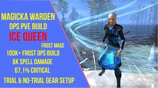 ESO Magicka Warden DPS PVE Build  Ice Queen  100k Frost DPS Build  Scribes of Fate [upl. by Flore928]