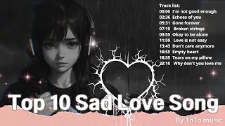 Top 10 sad songs that may make you cry 💔 Sept collection [upl. by Atnauq762]