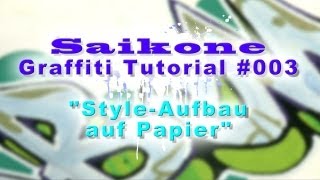 Saikone Graffiti Tutorial 003 quotStyleAufbau auf Papierquot [upl. by Benedikta]