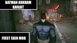 BATMAN ARKHAM KNIGHT FIRST SKIN MOD [upl. by Gudren]