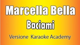 Marcella Bella  Baciami Versione Karaoke Academy Italia [upl. by Notyad]