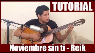 Como tocar Noviembre sin ti de Reik  Tutorial en Guitarra HD [upl. by Brechtel633]