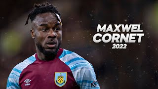 Maxwel Cornet  Full Season Show  2022ᴴᴰ [upl. by Assirek854]