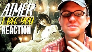 AIMER quotI Beg Youquot REACTION [upl. by Odnalref]