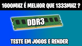 MEMÓRIA DDR3 1600MHZ É MELHOR QUE 1333MHZ  DÁ MAIS FPS  FIZ OS TESTES E VEJAM O RESULTADO [upl. by Aelc96]