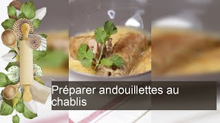 Préparer andouillettes au chablis [upl. by Aisinoid667]