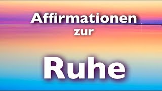 Affirmationen zur Ruhe – Einschlafhilfe etwas melodramatisch [upl. by Sarat13]