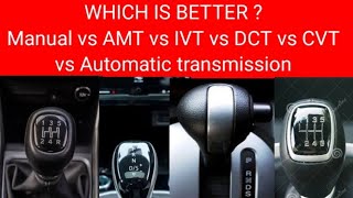 Which is best Manual vs AMT vs IVT vs CVT vs DCT vs Automatic transmission full comparison gearbox [upl. by Kolivas133]