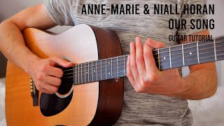 Anne Marie amp Niall Horan  Our Song EASY Guitar Tutorial With Chords  Lyrics [upl. by Ijuy]