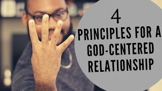 4 Principles for a GodCentered Relationship [upl. by Warfold]