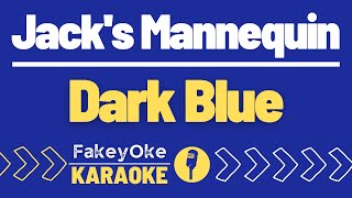 Jacks Mannequin  Dark Blue Karaoke [upl. by Ardek]