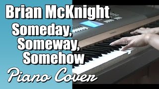 Brian McKnight  Someday Someway Somehow Piano Cover [upl. by Erodaeht]