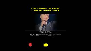 CONCIERTO de LUIS MIGUEL en RIESGO de ser CANCELADO [upl. by Leinehtan]