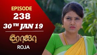 ROJA Serial  Episode 238  30th Jan 2019  ரோஜா  Priyanka  SibbuSuryan  Saregama TVShows Tamil [upl. by Livy914]