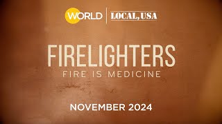 Firelighters Fire is Medicine  Filmmaker Trailer  Local USA [upl. by Tekla887]