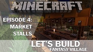 Minecraft  Lets Build a Fantasy Village  Market Stalls [upl. by Kirby]