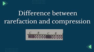 difference between rarefaction and compression  Its Study time [upl. by Cole]