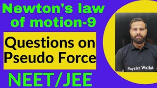 LAWS OF MOTION 9  Questions on pseudo force [upl. by Niehaus]