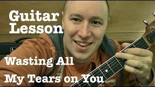 Wasting All My Tears on You Guitar Lesson Cassadee Pope Todd Downing [upl. by Nolaf]