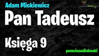 Pan Tadeusz  Księga 9  Adam Mickiewicz  Audiobook za darmo  pawcioaudiobooki [upl. by Edan12]