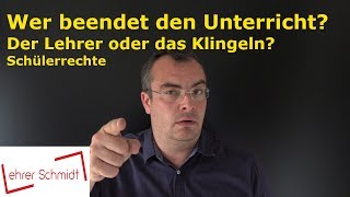 Wer beendet den Unterricht Der Lehrer oder das Klingeln  Schülerrechte [upl. by Schriever178]