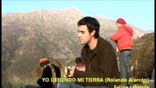 Felipe Laborde  Yo defiendo mi tierra Rolando Alarcón [upl. by Emilio]