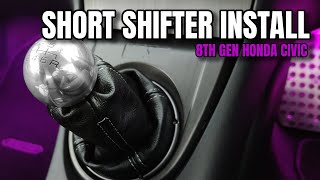 Installing a Short Shifter in my 8th Gen Honda Civic [upl. by Sallie]