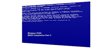 ALL EARRAPE Windows 2000 BSOD Compilation VM Part 2 [upl. by Japeth]